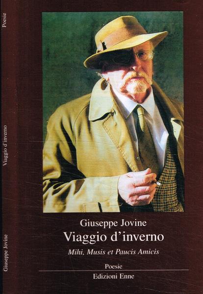 Viaggio d'inverno : Mihi, Musis et Paucis Amicis - Giuseppe Jovine - copertina