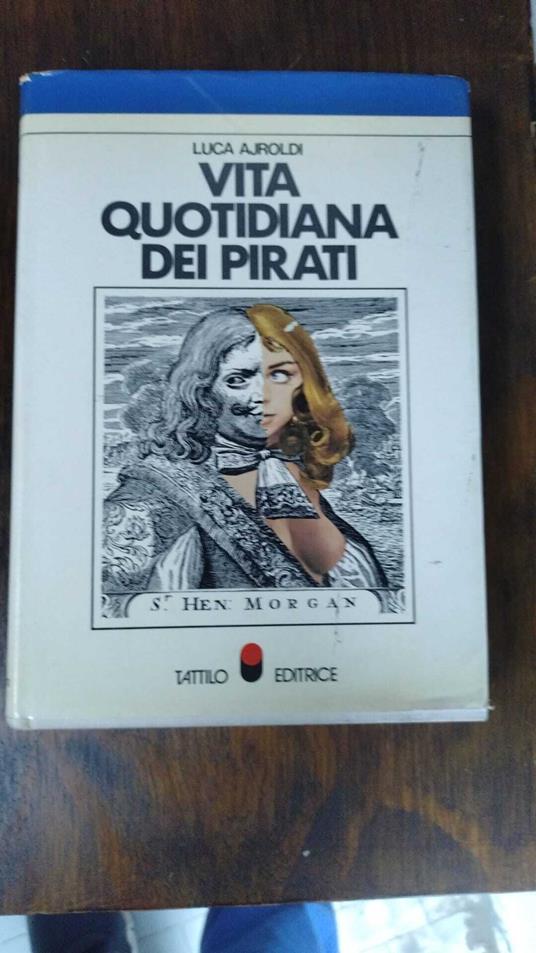 Vita Quotidiana Dei Pirati - L. Ajroldi - copertina