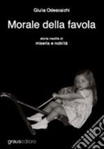 Morale della Favola: storia inedita di miseria e nobiltà