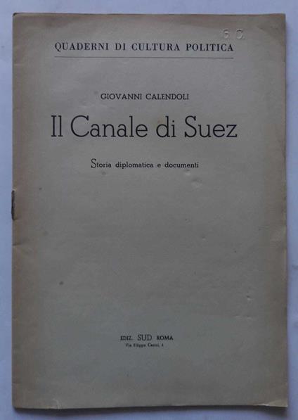 Il Canale di Suez, storia diplomatica e documenti - Giovanni Calendoli - copertina