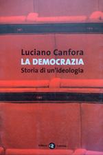 La democrazia. Storia di un'ideologia