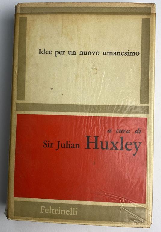 Idee per un nuovo umanesimo - Julian S. Huxley - copertina