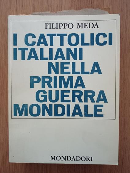 I cattolici italiani nella prima guerra mondiale - Filippo Meda - copertina