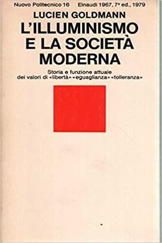 L' illuminismo e la societa moderna - Lucien Goldmann - copertina