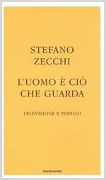 L' uomo è ciò che guarda : televisione e popolo