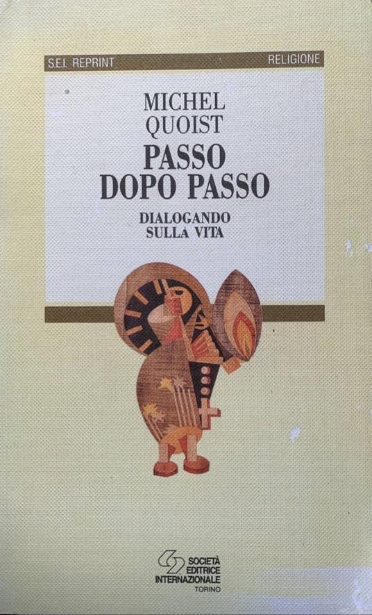 Passo dopo passo. Dialogando con la vita - Michel Quoist - copertina