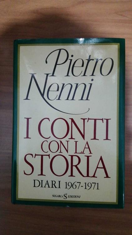 I conti con la Storia . Diari 1967 - 1971 - Pietro Nenni - copertina
