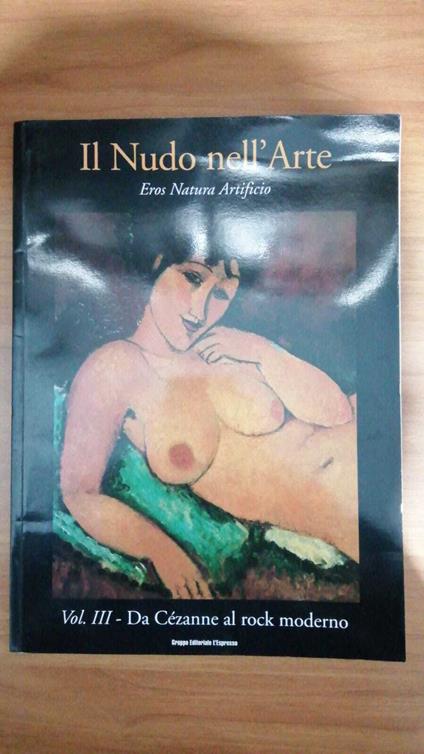 Il Nudo nell'Arte, vol. 3° : Da Cezanne al rock moderno - Gloria Fossi - copertina