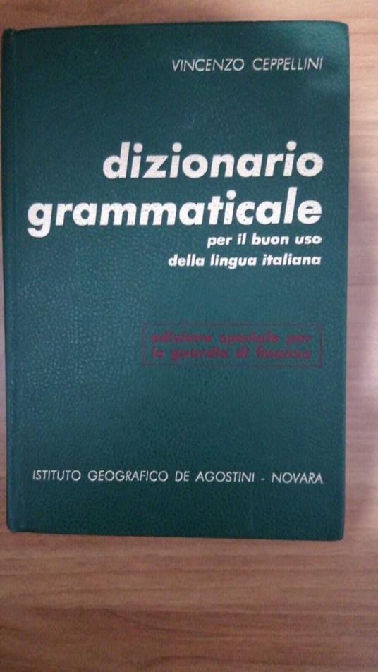 Dizionario grammaticale per il buon uso della lingua italiana - Vincenzo  Ceppellini - Libro Usato - De Agostini 