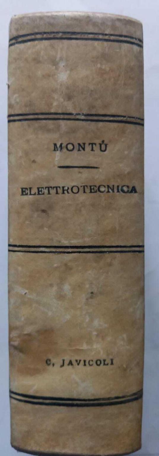 Il Laboratorio di Elettrotecnica. Volume I - Carlo Montù - copertina