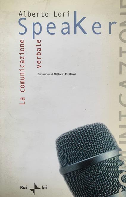 Speaker. La comunicazione verbale - Alberto Lori - copertina