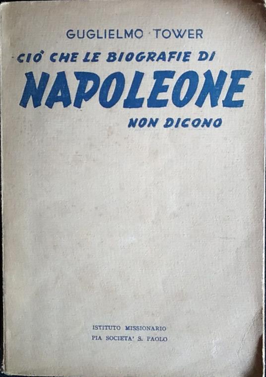 Ciò che le biografie di Napoleone non dicono - Vilmos Tower - copertina