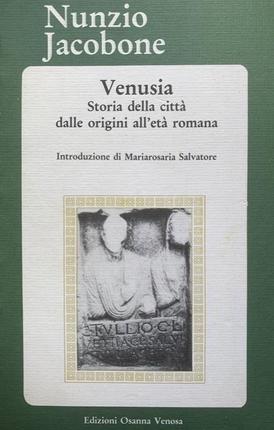 Venusia. Storia della città dalle origini all'età romana - Nunzio Jacobone - copertina