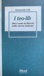 I teo-lib. Dieci anni di liberal nella storia italiana