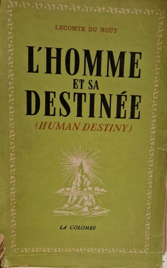 L' homme et sa destinée - Pierre Lecomte du Noüy - copertina
