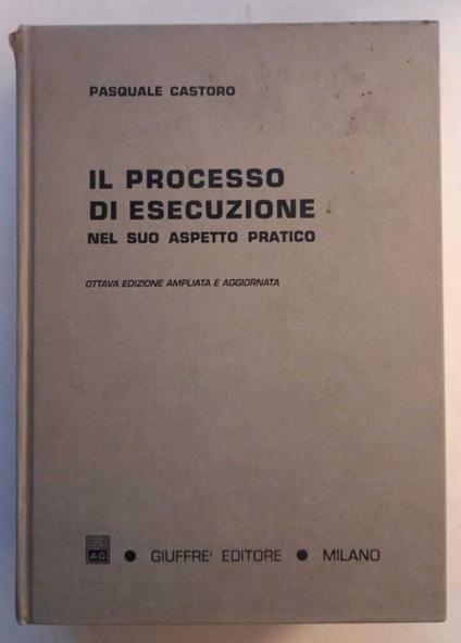 Il processo di esecuzione nel suo aspetto pratico - Pasquale Castoro - copertina