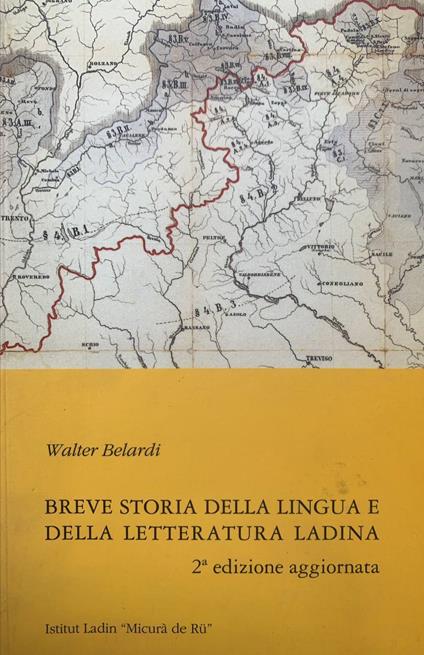 Breve storia della lingua e della letteratura ladina - Walter Belardi - copertina