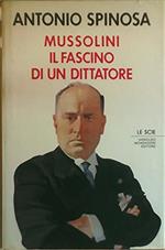 Mussolini. Il fascino di un dittatore