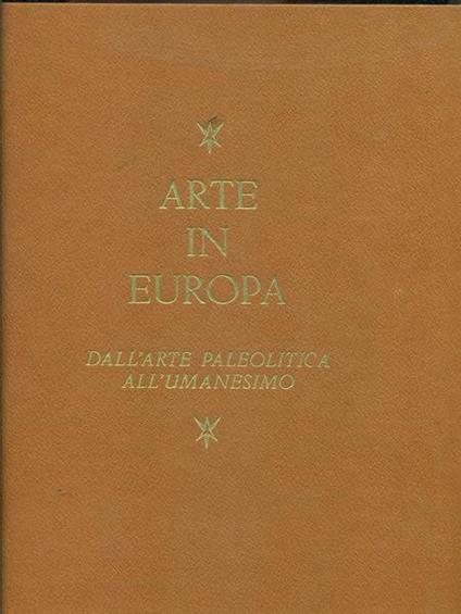 Arte in Europa-Dall'arte Paleolitica all'Umanesimo - Piero De Martini - copertina