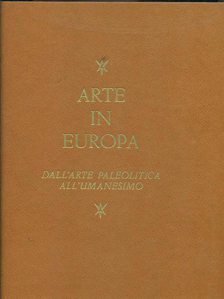 Arte in Europa-Dall'arte Paleolitica all'Umanesimo - Piero De Martini - copertina