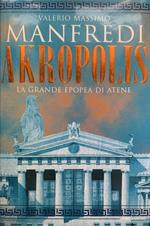 Akropolis. La grande epopea di Atene