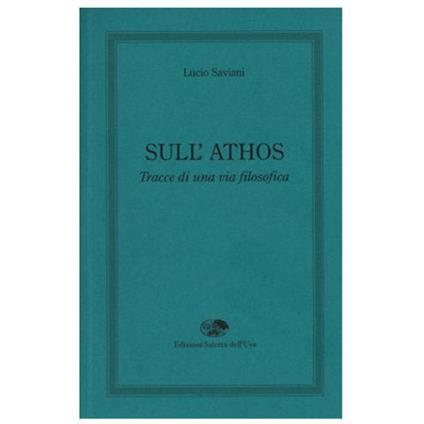 Sull'Athos. Tracce di una via filosofica - Lucio Saviani - copertina