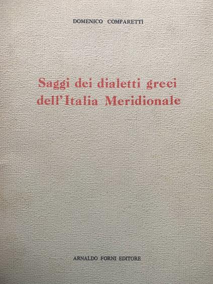 Saggi dei dialetti greci dell'Italia Meridionale - Domenico Comparetti - copertina