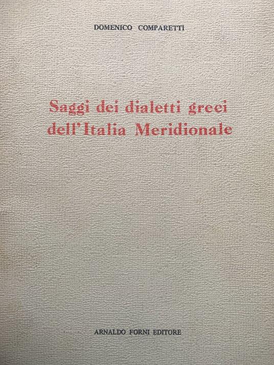 Saggi dei dialetti greci dell'Italia Meridionale - Domenico Comparetti - copertina