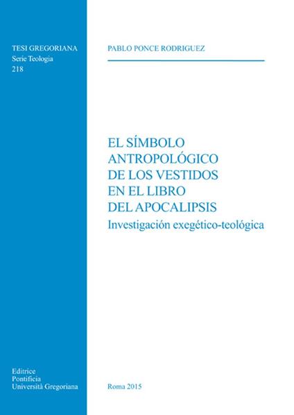 El Simbolo antropologico de los vestidos en el libro del Apocalipsis. Investigacion exegetico-teologica - copertina