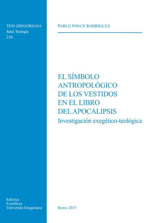 El Simbolo antropologico de los vestidos en el libro del Apocalipsis. Investigacion exegetico-teologica - copertina