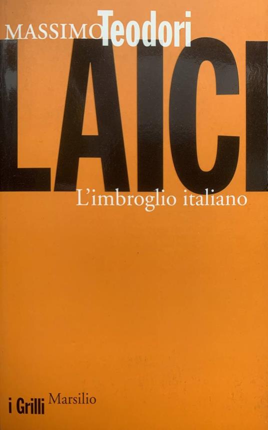 Laici. L'imbroglio italiano - Massimo Teodori - copertina