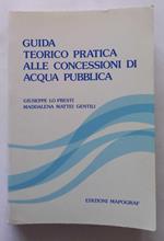 Guida teorico pratica alle concessioni di acqua pubblica