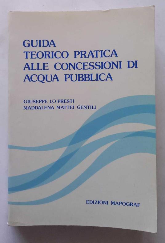 Guida teorico pratica alle concessioni di acqua pubblica - copertina