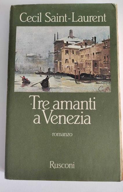 Tre amanti a Venezia - Cecil Saint-Laurent - copertina