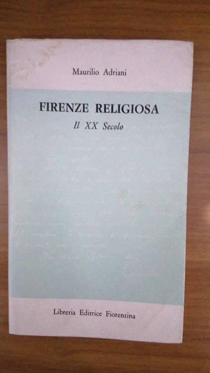 Firenze religiosa. Il XX secolo - Maurilio Adriani - copertina