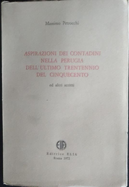 Aspirazioni dei contadini nella Perugia dell'ultimo trentennio del Cinquecento - Massimo Petrocchi - copertina