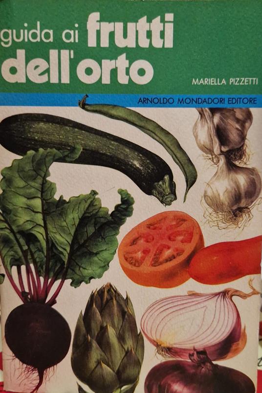 Guida ai frutti dell'orto - Mariella Pizzetti - copertina