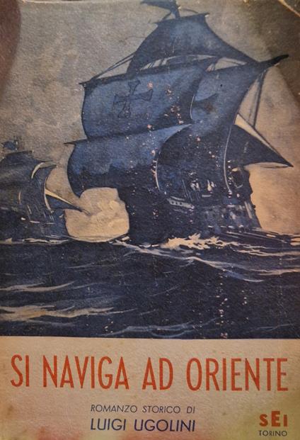 Si naviga ad Oriente - Luigi Ugolini - copertina