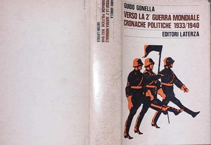 Verso la 2° guerra mondiale. Cronache politiche 1933/1940 - Guido Gonella - copertina