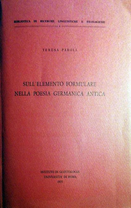 Sull'elemento formulare nella poesia Germanica antica - Teresa Paroli - copertina