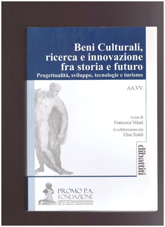 Beni Culturali, Ricerca E Innovazione Fra Storia E Futuro - copertina