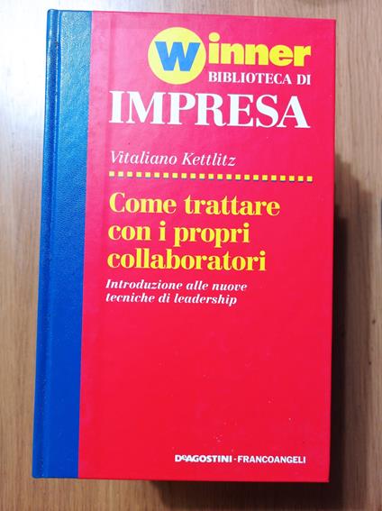 Come trattare con i propri collaboratori - Vitaliano Kettlitz - copertina