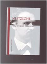 NIETZSCHE - Vita, pensiero, opere scelte