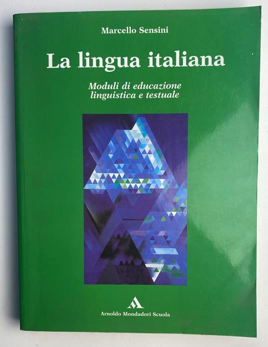 La lingua italiana. Moduli di educazione linguistica e testuale - Marcello Sensini - copertina