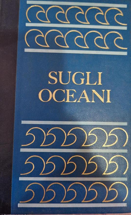 La meravigliosa storia degli oceani - Sugli Oceani Volume I - Max Polo - copertina