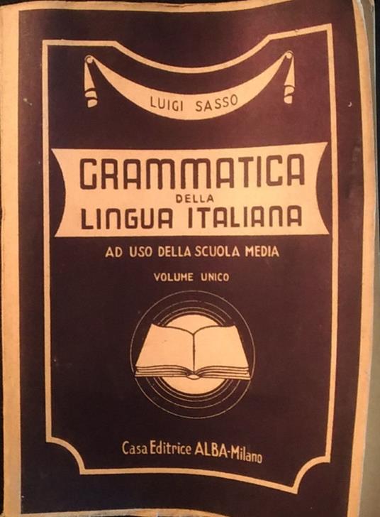 Grammatica della lingua italiana - Luigi Sasso - copertina