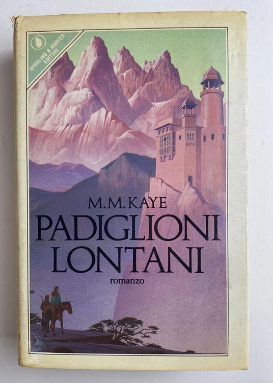 Padiglioni lontani. Romanzo - M. M. Kaye - copertina