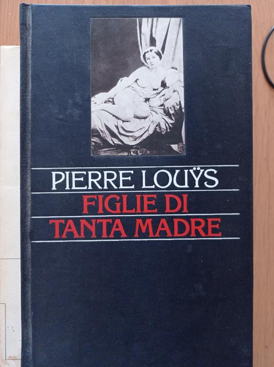 Figlie di tanta madre - Pierre Louÿs - copertina