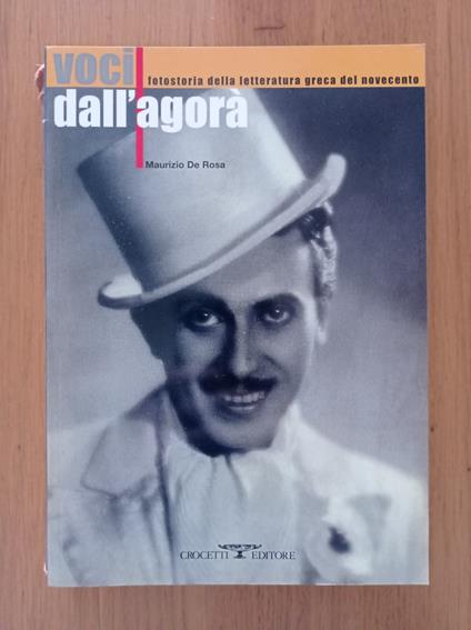 Voci dall'agorà. Fotostoria della letteratura greca del Novecento - Maurizio De Rosa - copertina