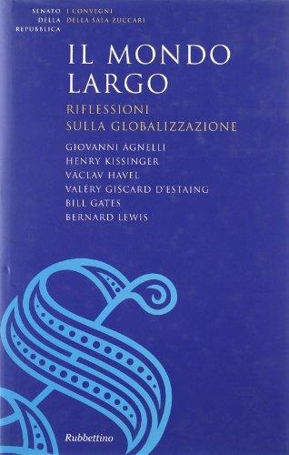 Il mondo largo. Riflessioni sulla globalizzazione - Giovanni Agnelli - copertina
